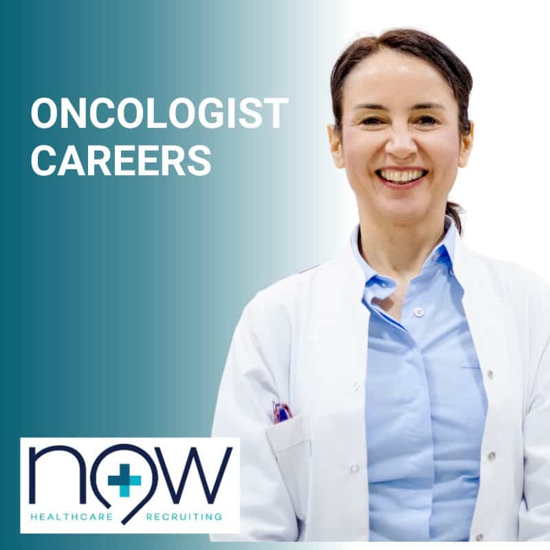 Oncologist career opportunities at NOW Healthcare Recruiting